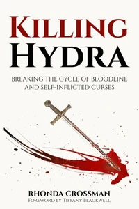 Killing Hydra: Breaking The Cycle of Bloodline and Self-Inflicted Curses