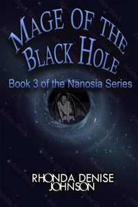 Mage of the Black Hole: Book 3 of the Nanosia Fantasy Series