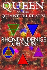  Rhonda Denise Johnson - Queen of the Quantum Realm - Nanosia Fantasy Series, #1.