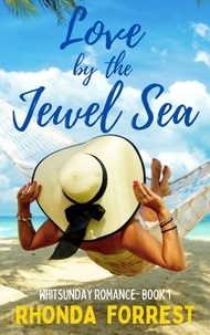  Rhonda Forrest - Love by the Jewel Sea - Whitsunday Romance, #1.
