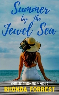  Rhonda Forrest - Summer by the Jewel Sea - Whitsunday Romance, #2.