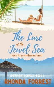  Rhonda Forrest - The Lure of the Jewel Sea - Whitsunday Romance, #3.