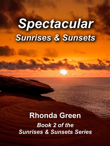  Rhonda Green - Spectacular Sunrises &amp; Sunsets - Sunrises and Sunsets, #2.