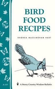 Rhonda Massingham Hart - Bird Food Recipes - Storey Country Wisdom Bulletin A-137.