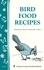 Bird Food Recipes. Storey Country Wisdom Bulletin A-137