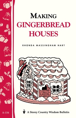 Making Gingerbread Houses. Storey Country Wisdom Bulletin A-154