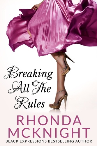  Rhonda McKnight - Breaking All the Rules - Second Chances, #1.