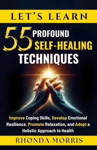 Let's Learn 55 Profound Self-Healing Techniques
