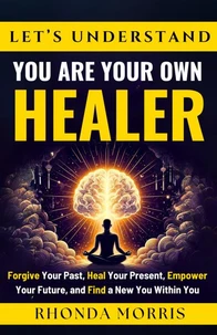 Let's Understand You Are Your Own Healer