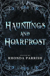 Hauntings and Hoarfrost