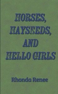 Horses, Hayseeds, and Hello Girls