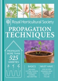 RHS Handbook: Propagation Techniques - Simple techniques for 1000 garden plants.
