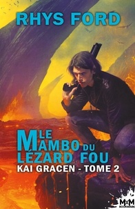 Rhys Ford - Kai Gracen Tome 2 : Le mambo du lézard fou.