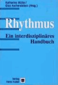 Rhythmus - Ein interdisziplinäres Handbuch.