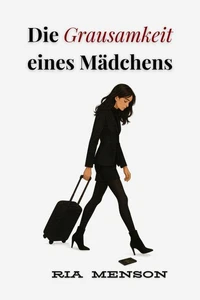 Die Grausamkeit eines Mädchen