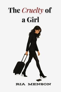 The Cruelty of a Girl
