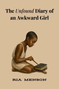 The Unfound Diary of an Awkward Girl
