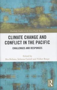 Ria Shibata et Seforosa Carroll - Climate Change and Conflict in the Pacific - Challenges and Responses.