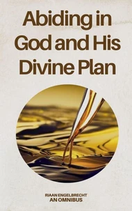 Abiding in God and His Divine Plan