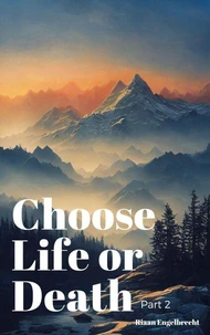 Choose Life or Death Part Two