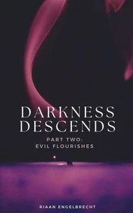 Darkness Descends Part Two: Evil Flourishes