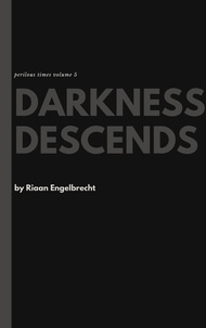  Riaan Engelbrecht - Darkness Descends - Perilous Times, #5.