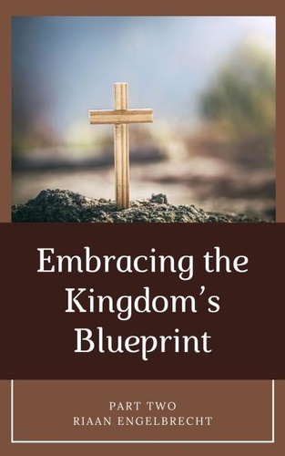  Riaan Engelbrecht - Embracing the Kingdom’s Blueprint Part Two - Discipleship.
