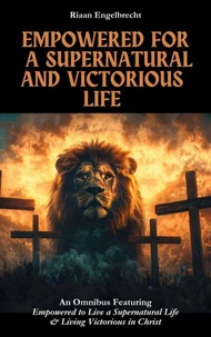 Empowered for a Supernatural and Victorious Life