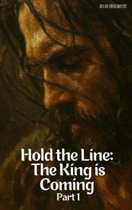 Hold the Line: The King is Coming Part One
