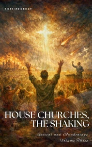 Revival and Awakenings Volume Three: House Churches, The Shaking