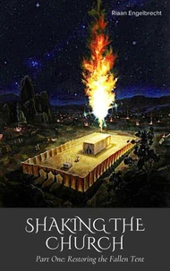 Shaking the Church Part One: Restoring the Fallen Tent