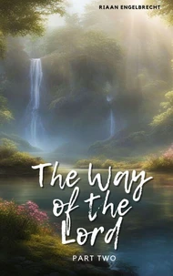 The Way of the Lord Part Two