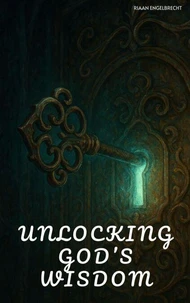 Unlocking God’s Wisdom