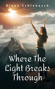 Where The Light Breaks Through