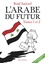 L'Arabe du futur Tomes 1 et 2 Une jeunesse au Moyen-Orient, (1978-1984) ; Une jeunesse au Moyen-Orient (1984-1985). Avec une illustration inédite