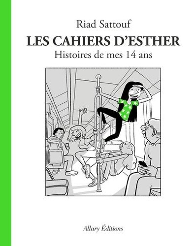 Riad Sattouf - Les cahiers d'Esther Tome 5 : Histoires de mes 14 ans.
