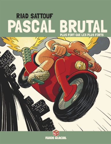Pascal Brutal Tome 3 Plus fort que les forts