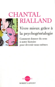Vivre mieux grâce à la psychogénéalogie