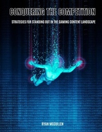 Téléchargements de comptabilité gratuits Conquering the Competition: Strategies for Standing Out in the Gaming Content Landscape (Litterature Francaise)