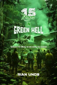 15 Days in Green Hell