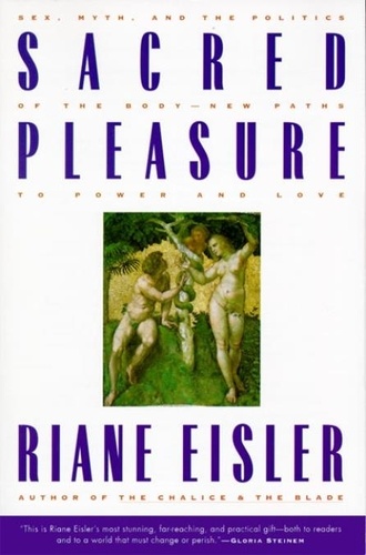 Riane Eisler - Sacred Pleasure - Sex, Myth, and the Politics of the Body-.