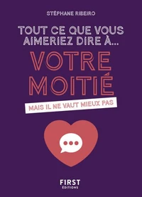 Tout ce que vous aimeriez dire à... votre moitié