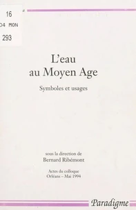 L'Eau Au Moyen Age. Symboles Et Usages