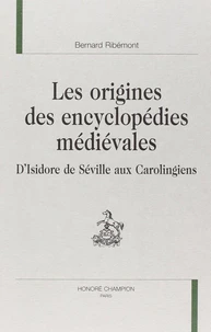 Les Origines Des Encyclopedies Medievales D'Isidore De Seville Aux Carolingiens