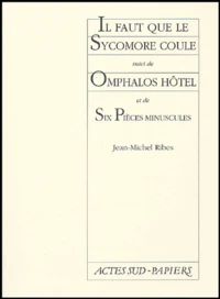 Il faut que le Sycomore coule suivi de Omphalos Hôtel et de Six Pièces minuscules
