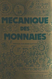 Mécanique des monnaies d'aujourd'hui et de demain