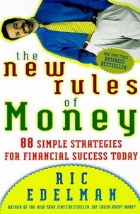Ric Edelman - The New Rules of Money - 88 Simple Strategies for Financial Success Today.