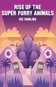 Ric Rawlins - Rise of The Super Furry Animals.
