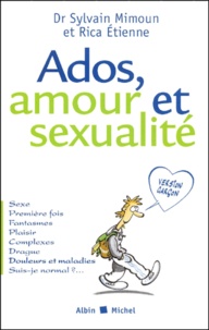 Rica Etienne et Sylvain Mimoun - Ados, amour et sexualité. - Version garçon.