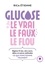 Glucose : le vrai, le faux, le flou